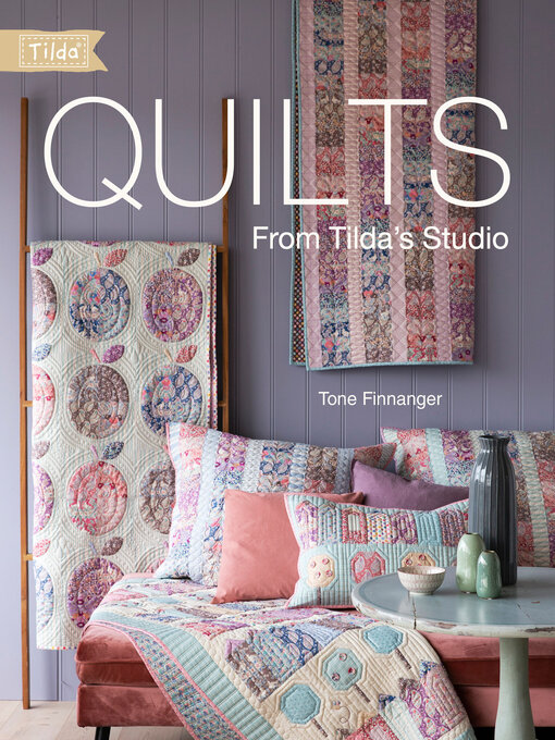 Title details for Quilts from Tilda's Studio by Tone Finnanger - Available